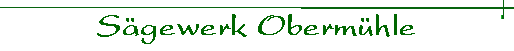 S�gewerk Oberm�hle