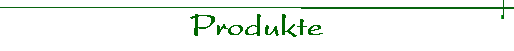 Produkte